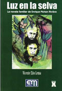 Luz en la selva. La novela familiar de Enrique Pichón Riviere. De Vicente Zito Lema
